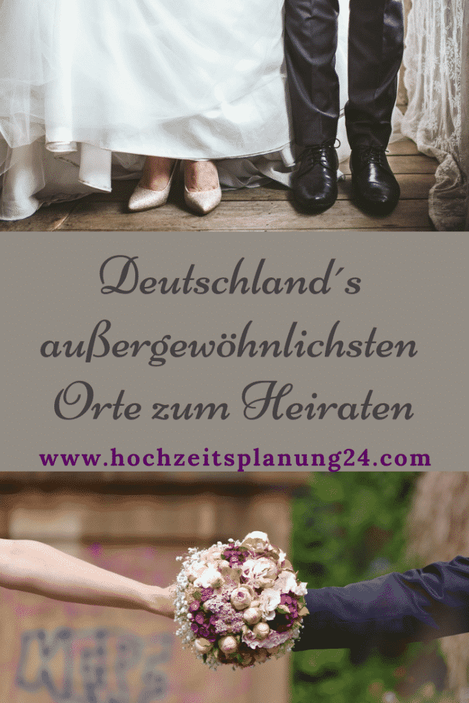 Deutschlands aussergewöhnlichsten Orte zum Heiraten